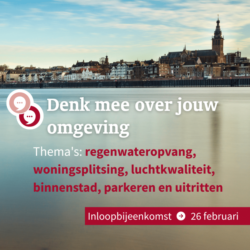 Denk mee over regels in uw leefomgeving – Gemeente Nijmegen nodigt inwoners uit voor inloopbijeenkomst omgevingsplan